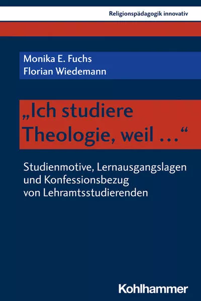 Cover: "Ich studiere Theologie, weil ..."