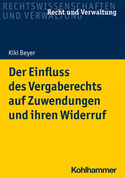 Cover: Der Einfluss des Vergaberechts auf Zuwendungen und ihren Widerruf