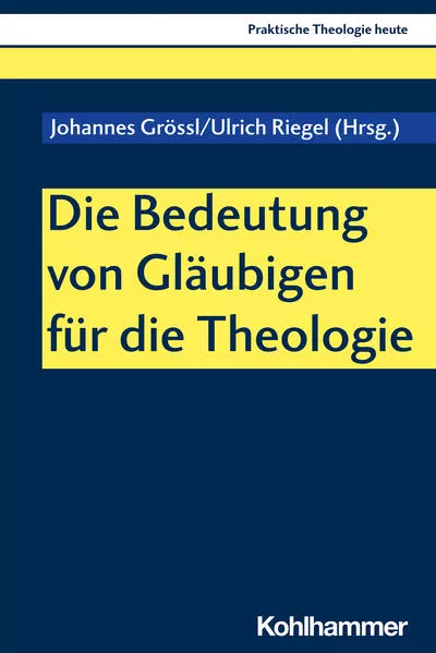 Cover: Die Bedeutung von Gläubigen für die Theologie