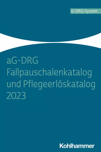 Cover: aG-DRG Fallpauschalenkatalog und Pflegeerlöskatalog 2023