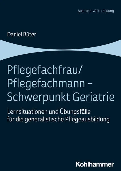 Cover: Pflegefachfrau/Pflegefachmann - Schwerpunkt Geriatrie