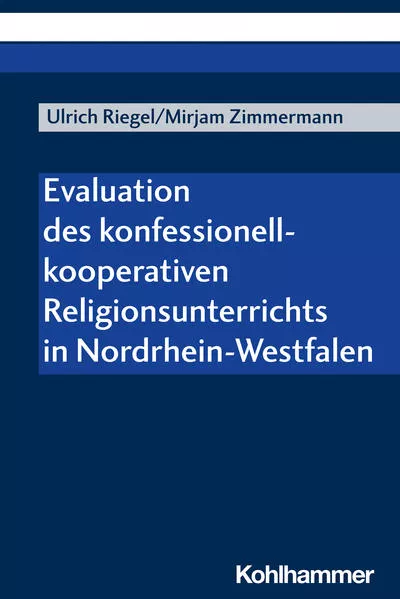 Cover: Evaluation des konfessionell-kooperativen Religionsunterrichts in Nordrhein-Westfalen