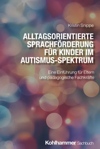 Cover: Alltagsorientierte Sprachförderung für Kinder im Autismus-Spektrum