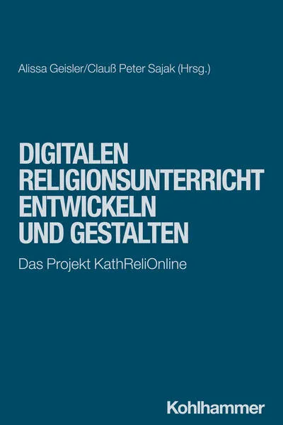 Cover: Digitalen Religionsunterricht entwickeln und gestalten