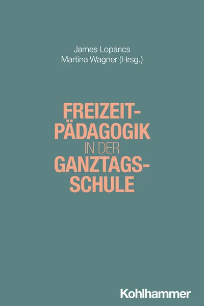 Cover: Freizeitpädagogik in der Ganztagsschule