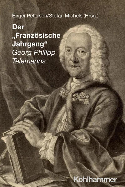 Cover: Der "Französische Jahrgang" Georg Philipp Telemanns