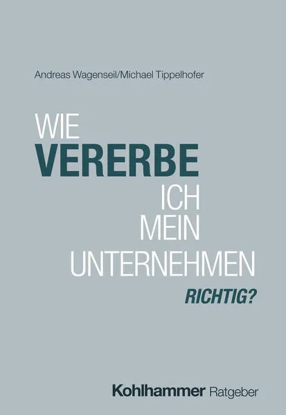 Cover: Wie vererbe ich mein Unternehmen richtig?