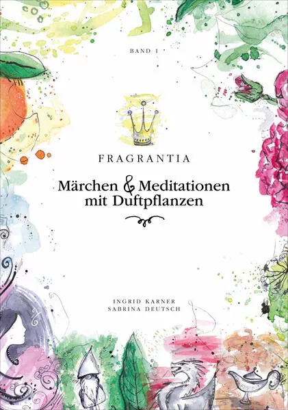 Cover: FRAGRANTIA Märchen & Meditationen mit Duftpflanzen