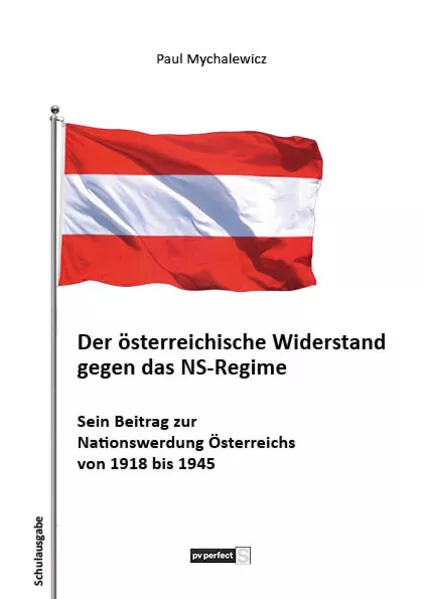 Cover: Der österreichische Widerstand gegen das NS-Regime/Schulausgabe