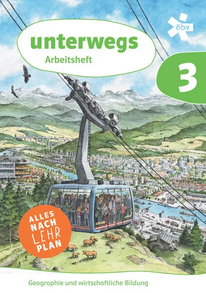 unterwegs. Geographie und wirtschaftliche Bildung 3, Arbeitsheft + E-Book