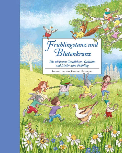 Cover: Frühlingstanz und Blütenkranz - Ein Hausbuch für gemeinsame Familienzeit