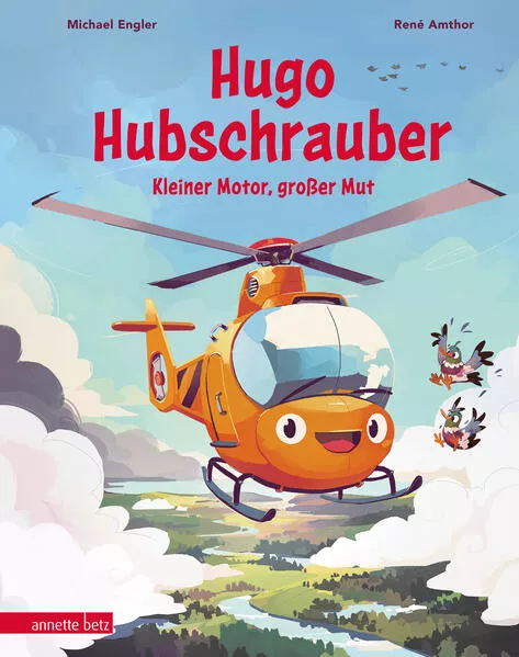 Cover: Hugo Hubschrauber – Kleiner Motor, großer Mut