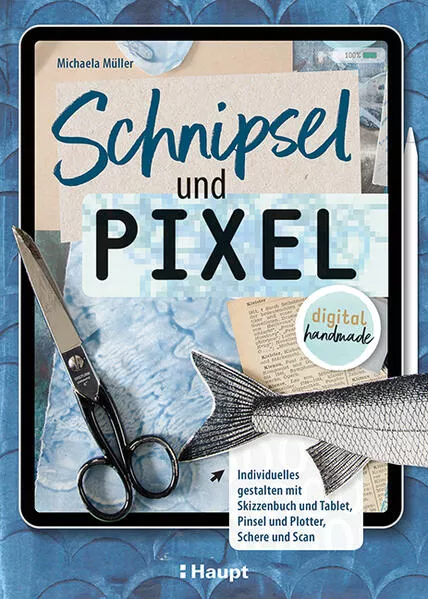 Cover: Schnipsel und Pixel