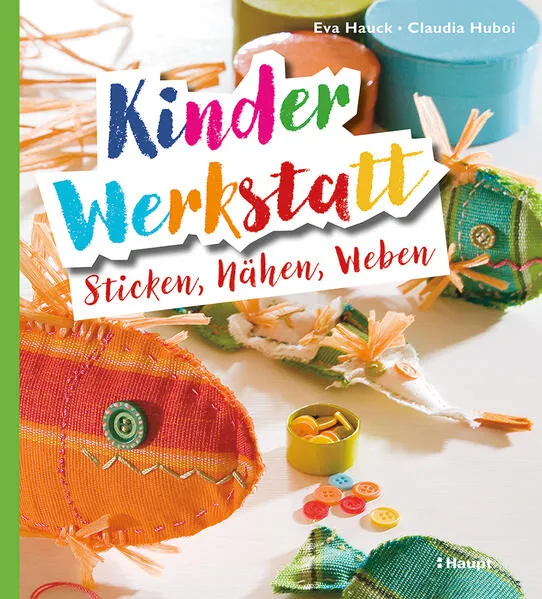 Cover: Kinder-Werkstatt Sticken, Nähen, Weben