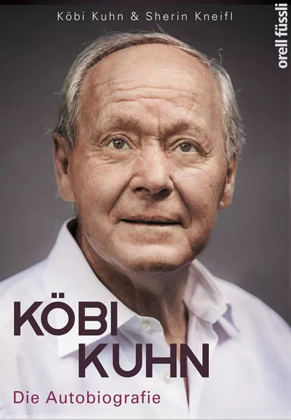 Cover: Köbi Kuhn. Die Autobiografie