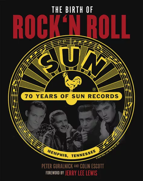 Cover: The Birth of Rock`n Roll: 70 Jahre Sun Records