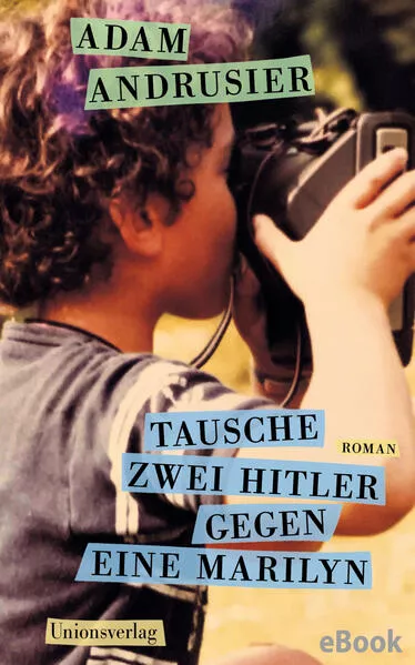 Cover: Tausche zwei Hitler gegen eine Marilyn