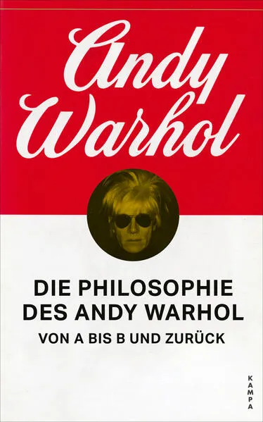 Cover: Die Philosophie des Andy Warhol von A bis B und zurück