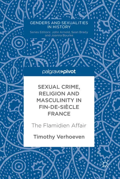 Cover: Sexual Crime, Religion and Masculinity in fin-de-siècle France
