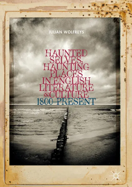 Haunted Selves, Haunting Places in English Literature and Culture</a>