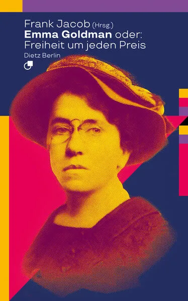 Emma Goldman oder: Freiheit um jeden Preis</a>