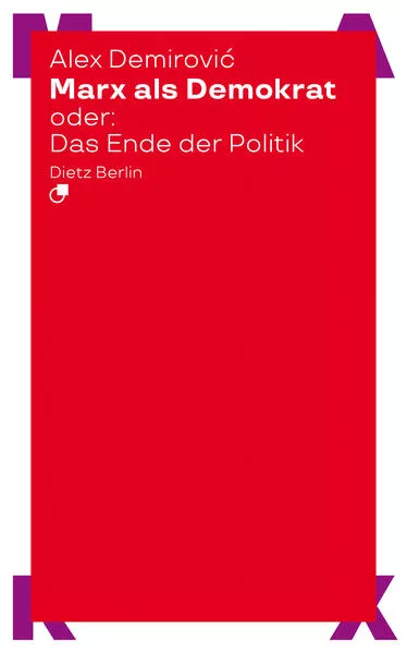 Marx als Demokrat oder: Das Ende der Politik</a>