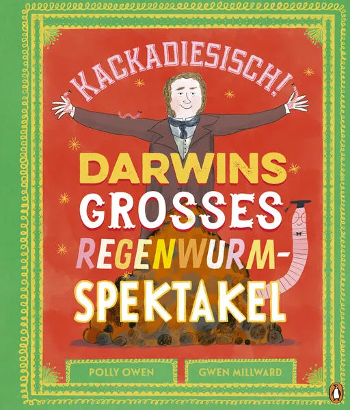 Kackadiesisch! Darwins großes Regenwurm-Spektakel