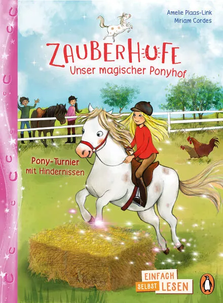 Penguin JUNIOR – Einfach selbst lesen: Zauberhufe – Unser magischer Ponyhof - Pony-Turnier mit Hindernissen