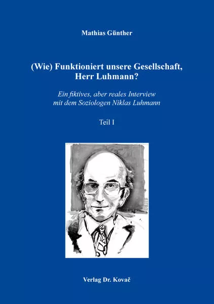 Cover: (Wie) Funktioniert unsere Gesellschaft, Herr Luhmann?