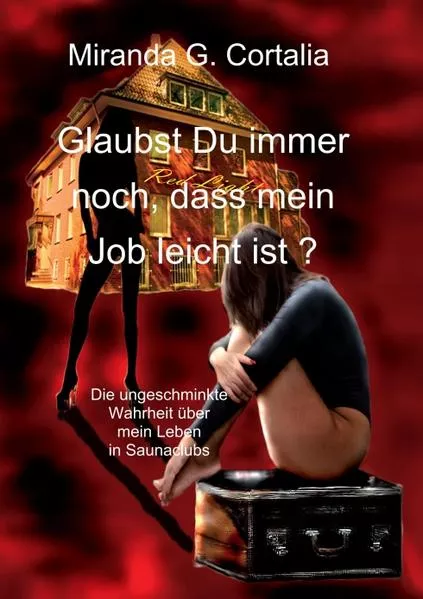 Cover: Glaubst Du immer noch, dass mein Job leicht ist ?