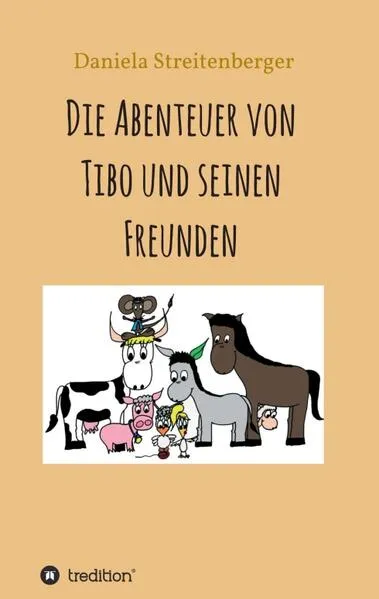 Cover: Die Abenteuer von Tibo und seinen Freunden
