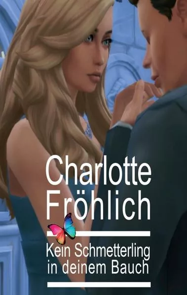 Cover: Kein Schmetterling in deinem Bauch