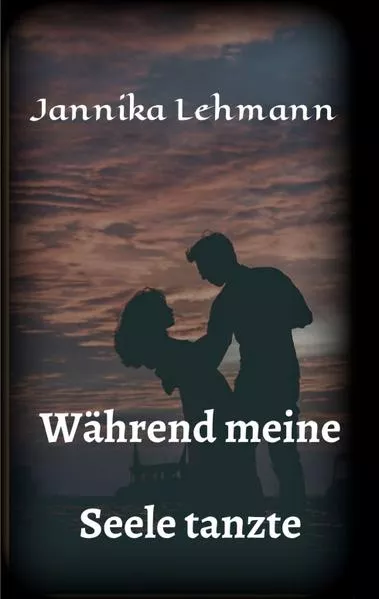 Cover: Während meine Seele tanzte