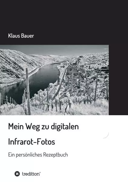Cover: Mein Weg zu digitalen Infrarot-Fotos