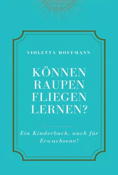 Können Raupen fliegen lernen?</a>