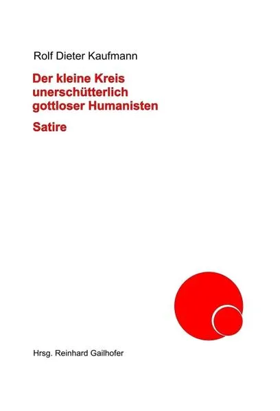 Der kleine Kreis unerschütterlich gottloser Humanisten