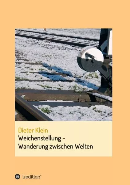 Cover: Weichenstellung - Wanderung zwischen Welten