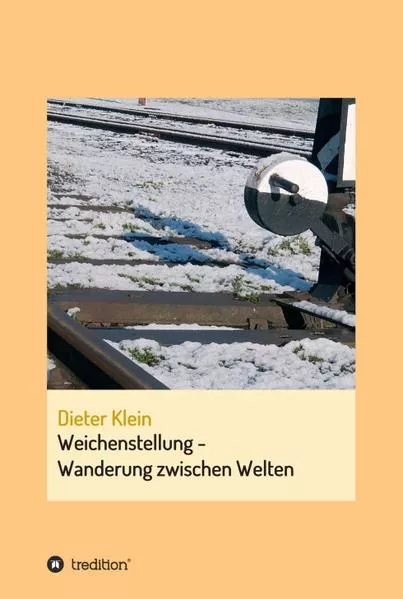 Weichenstellung - Wanderung zwischen Welten</a>