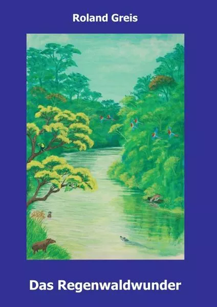 Cover: Das Regenwaldwunder