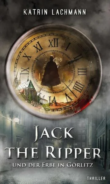 Cover: Jack the Ripper und der Erbe in Görlitz