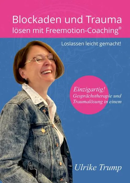 Blockaden und Trauma lösen mit Freemotion-Coaching®</a>