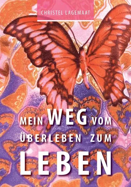 Cover: Mein Weg vom Überleben zum Leben