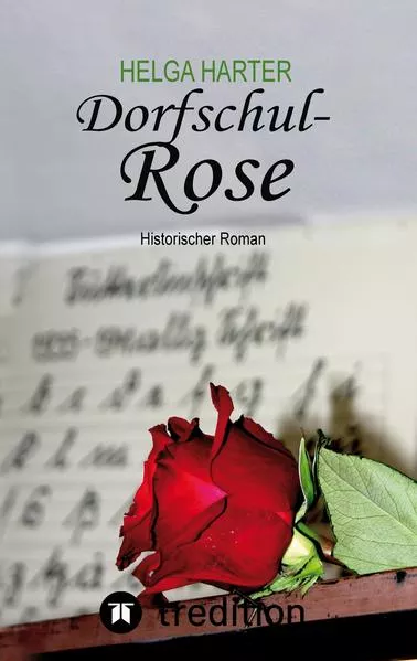 Dorfschul Rose - Eine erstaunlich glückliche Geschichte mitten in Krieg und Vertreibung</a>