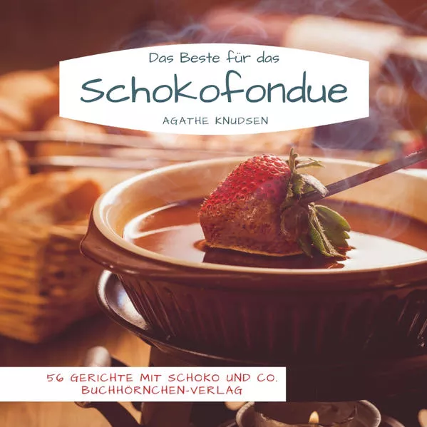 Cover: Das Beste für das Schokofondue