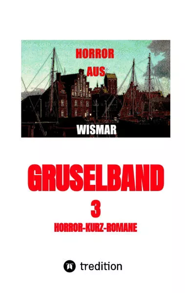 Cover: Gruselband: 3 Horror-Kurz-Romane