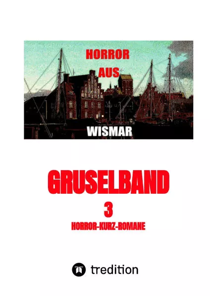 Cover: Gruselband: 3 Horror-Kurz-Romane