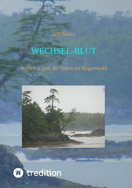 Cover: Wechsel-Blut - Kriminaler Roman von der Olympic Peninsula