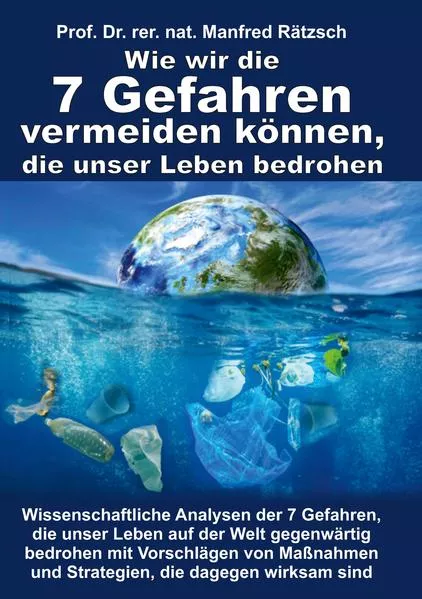 Cover: Wie wir die 7 Gefahren vermeiden können, die unser Leben bedrohen