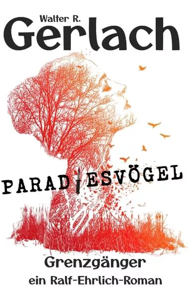 Cover: Grenzgänger: Paradiesvögel