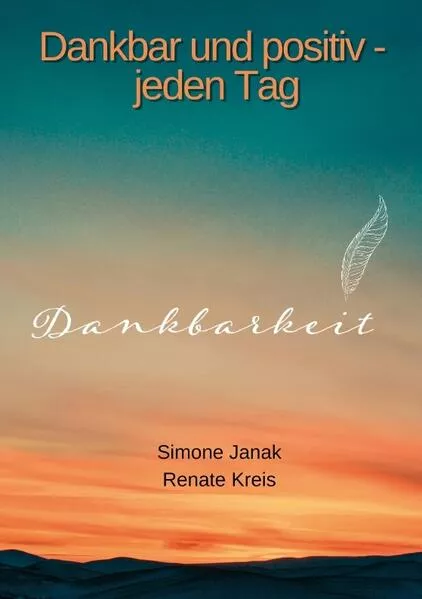 Cover: Dankbar und positiv - jeden Tag